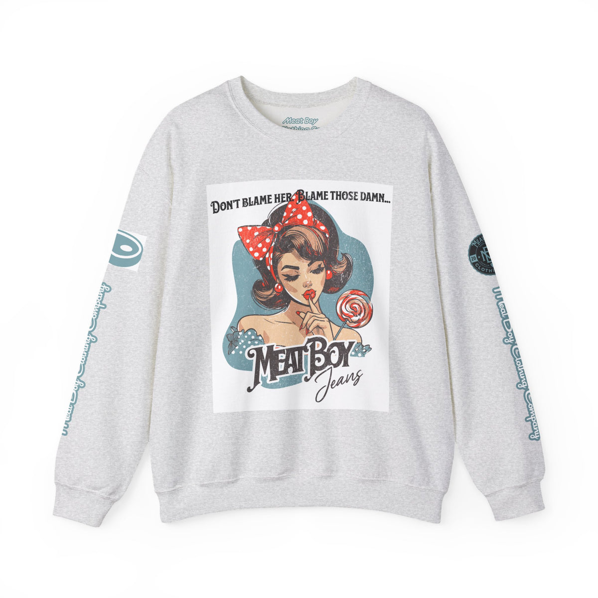 Don&#39;t Blame Her Sweatshirt