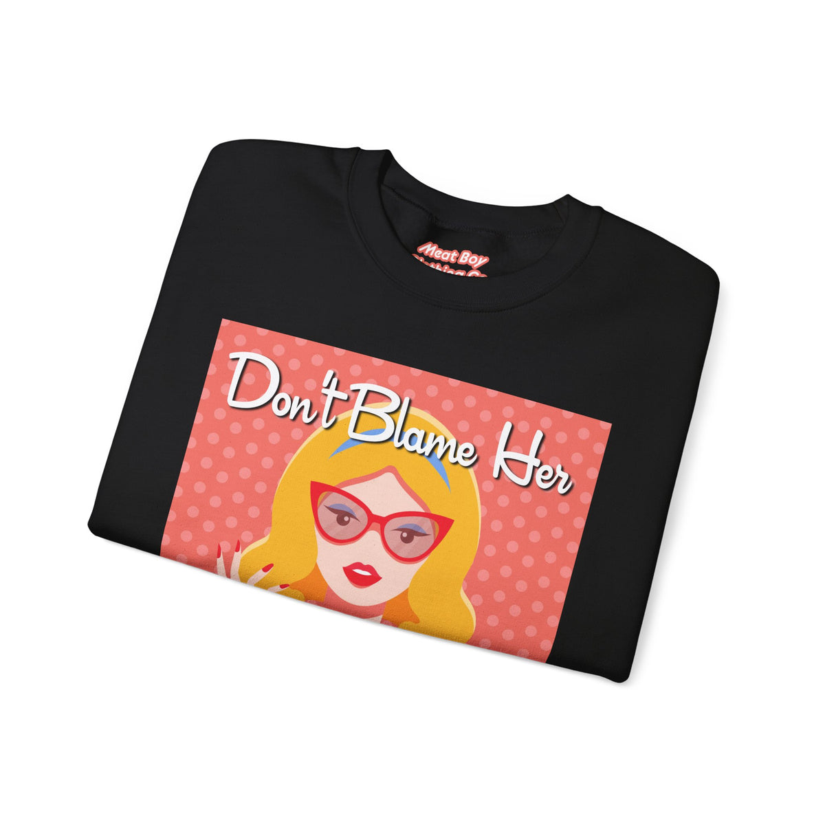 Don&#39;t Blame Her