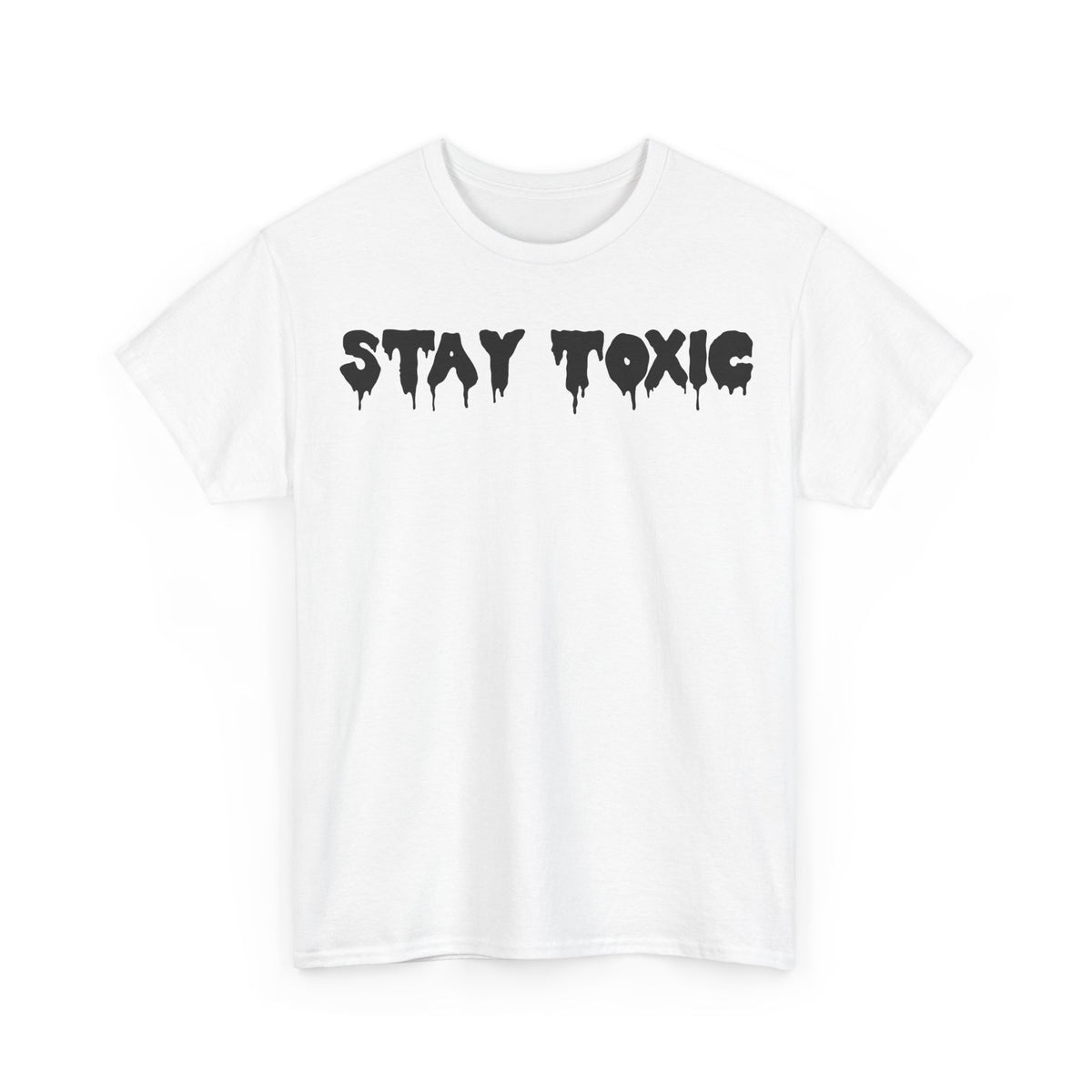 Stay Toxic Tee