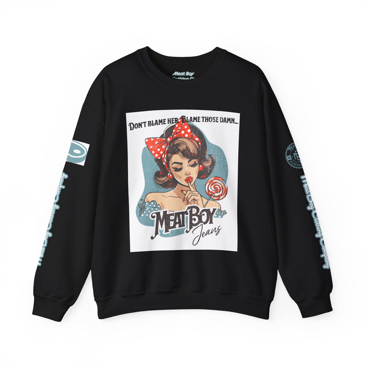 Don&#39;t Blame Her Sweatshirt