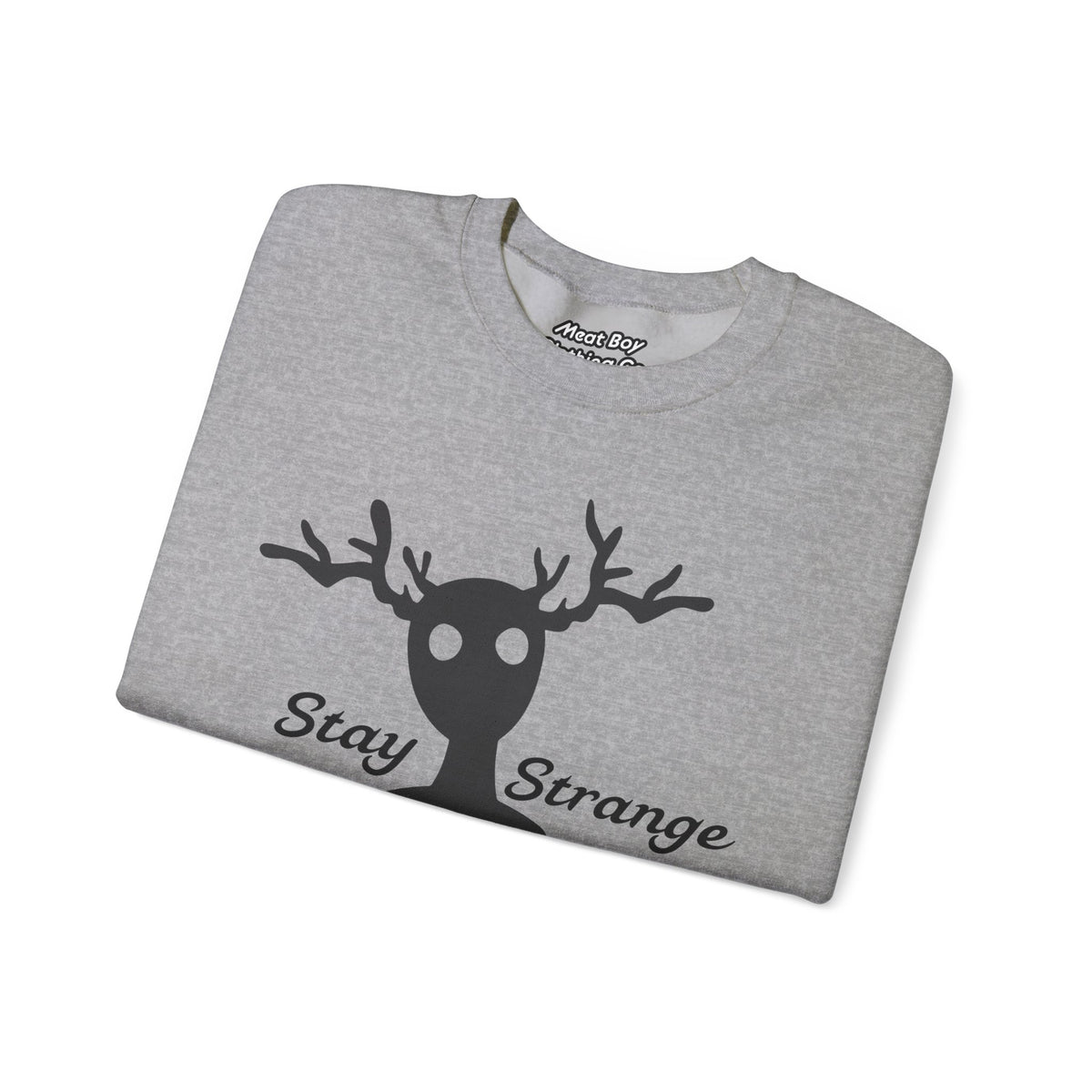 Stay Strange Sweatshirt