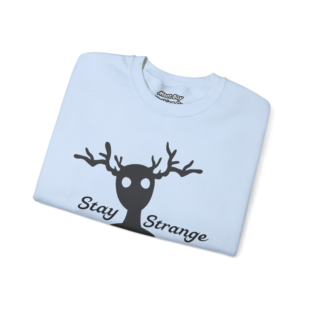 Stay Strange Sweatshirt