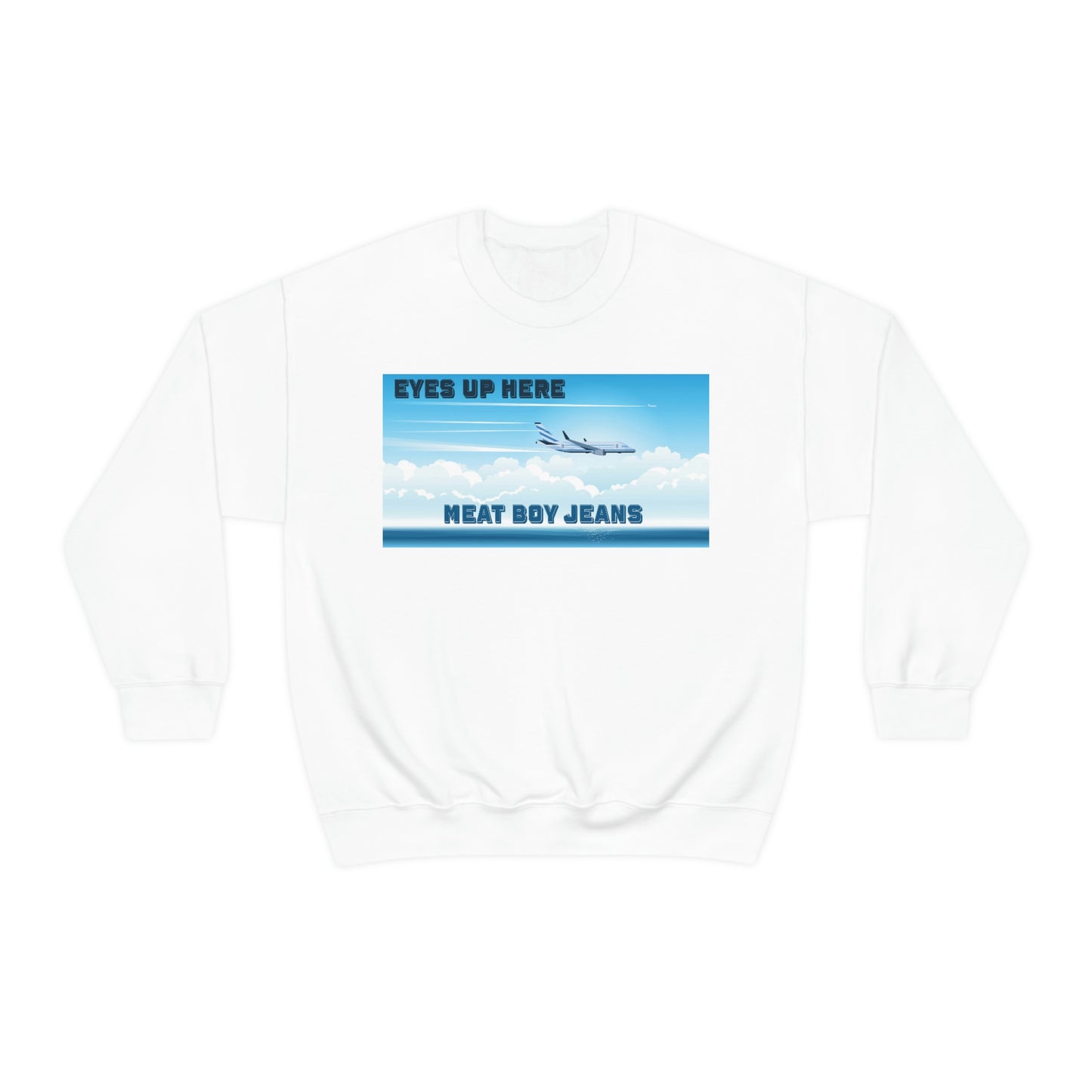 Eyes Up Here Sweatshirt